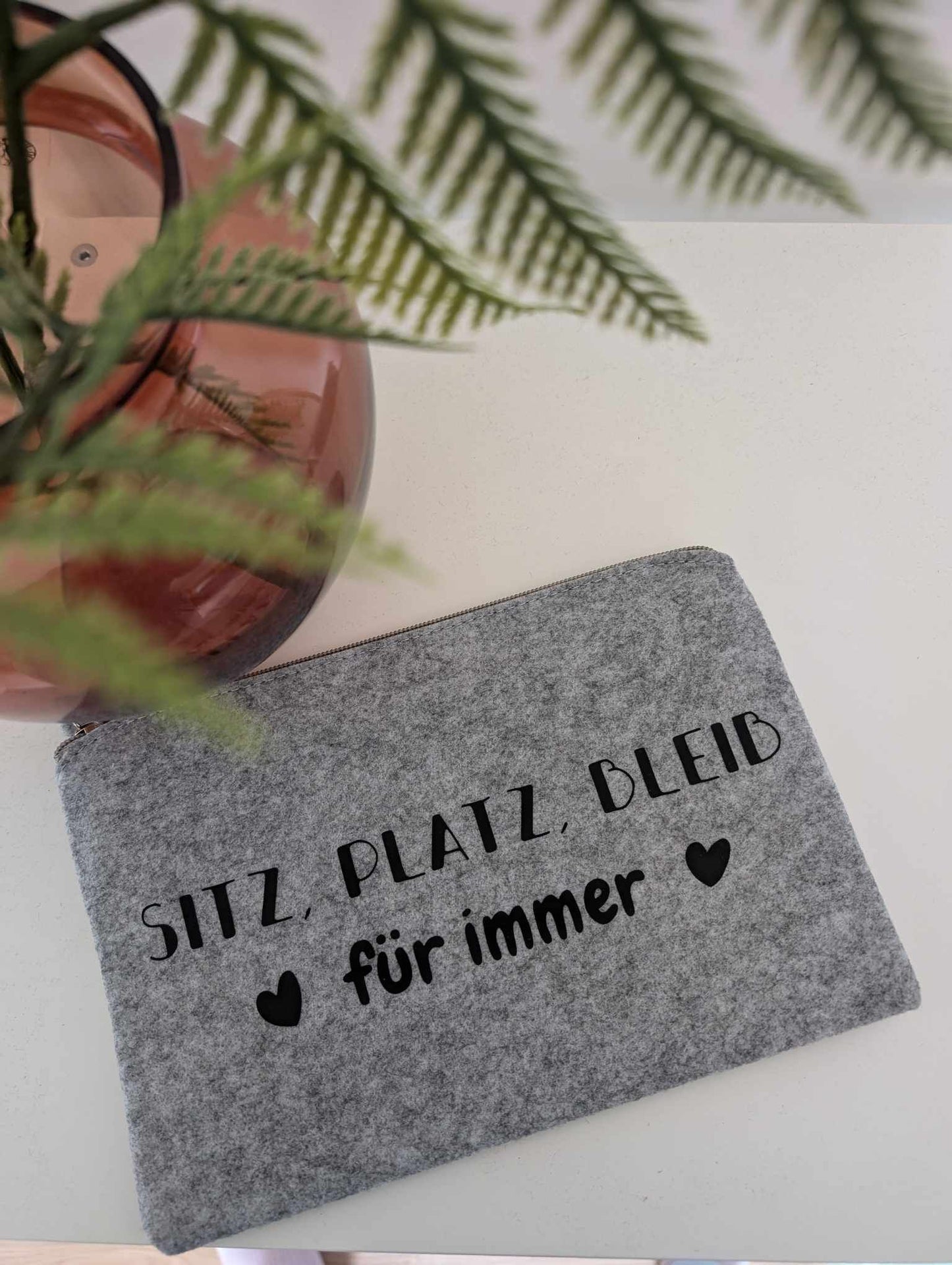Filztasche - "Sitz,Platz,Bleib - für immer"